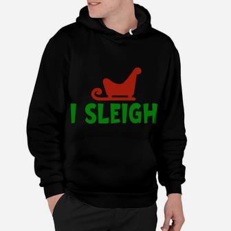 I Sleigh I Slay Funny Christmas And X-Mas Holiday Design Hoodie | Crazezy DE