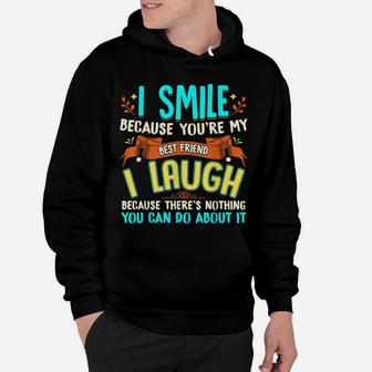 I Smile Because You're My Best Friend Gift Ideas T Shirt Hoodie | Crazezy CA