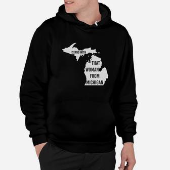 I Stand With That Woman From Michigan Hoodie - Thegiftio UK