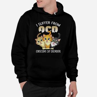 I Suffer From Ocd Obsessive Cat Disorder Pet Lovers Gift Hoodie | Crazezy AU