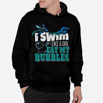 I Swim Like A Girl Swimming Swimmers Team Gift Hoodie | Crazezy