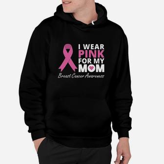 I Wear Pink For My Mom Hoodie | Crazezy CA