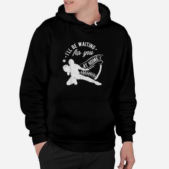 I Will Be Waiting For You Hoodie | Crazezy UK