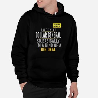 I Work At Dollar General So Basically I’m A Kind Of A Big Deal Shirt Hoodie - Thegiftio UK