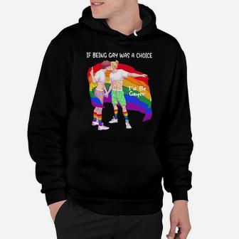 If Being Gay Was A Choice I'd Be Gayer Lgbt Flag Hoodie - Monsterry