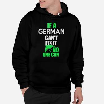 If German Cant Fix It No One Can Hoodie - Monsterry