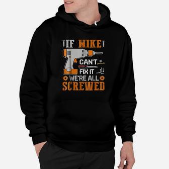 If Mike Can Not Fix It We Are All Screwed Hoodie | Crazezy AU