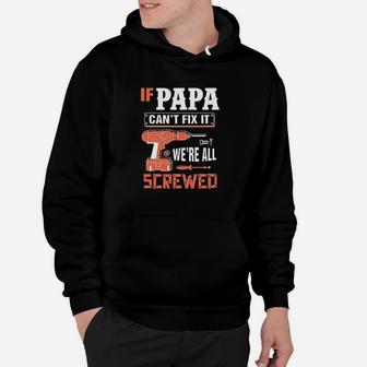 If Papa Cant Fix It We Are All Screwed Hoodie | Crazezy