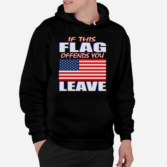 If This Flag Offends You Leave - Proud Usa Veteran Sweatshirt Hoodie | Crazezy