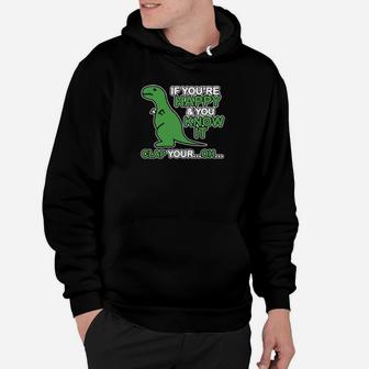 If You Are Happy And You Know It Hoodie - Monsterry