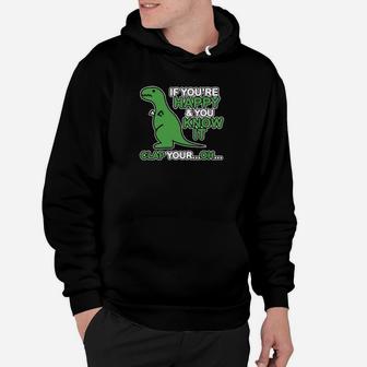 If You're Happy And You Know It Clap Your Oh Hoodie - Monsterry