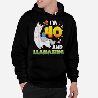 I'm 40 Year Old 40Th Birthday Llamazing Llama Amazing Happy Hoodie | Crazezy DE