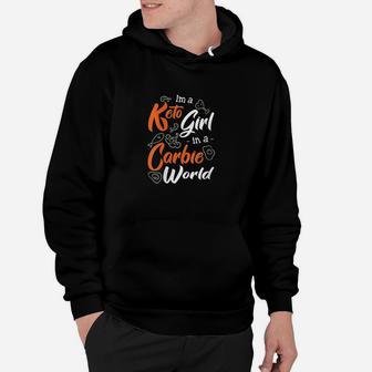 Im A Keto Girl In A Carbie World Ketosis Ketogenic Diet Hoodie | Crazezy