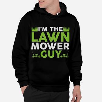 I'm A Lawn Mower Guy Lawn Mowing Gardener Lawn Mower Shirt Hoodie | Crazezy CA