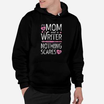 Im A Mom And A Writer Nothing Scares Me Author Novelist V Hoodie | Crazezy DE