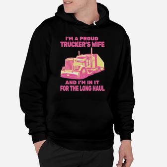 I'm A Proud To Be Trucker's Wife All Pink And I'm In It For The Long Haul Hoodie - Monsterry
