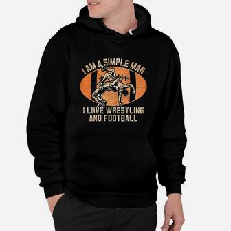 Im A Simple Man Love Wrestling And Football Wrestler Hoodie | Crazezy CA