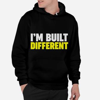 I'm Built Different Hoodie | Crazezy