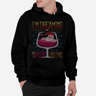 I'm Dreaming Of A Wine Christmas Red Wine Ugly X-Mas Sweater Sweatshirt Hoodie | Crazezy
