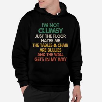 I'm Not Clumsy Funny People Saying Sarcastic Gifts Men Women Hoodie | Crazezy UK