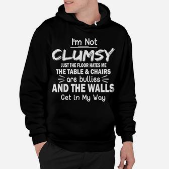 I'm Not Clumsy T Shirt Funny People Saying Sarcastic Gifts Hoodie | Crazezy DE