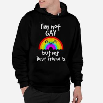 I'm Not Gay But My Best Friend Is - Gay Pride Hoodie | Crazezy