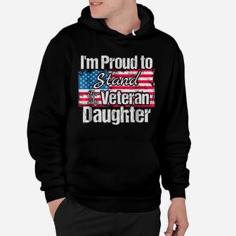 I'm Proud To Stand For My Veteran Daughter Us Flag Hoodie | Crazezy