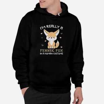 Im Really A Fennec Fox In A Human Costume Funny Gift Hoodie - Thegiftio UK