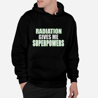 I'm Secretly Hoping Radiation Gives Me Superpowers Positive Sweatshirt Hoodie | Crazezy CA