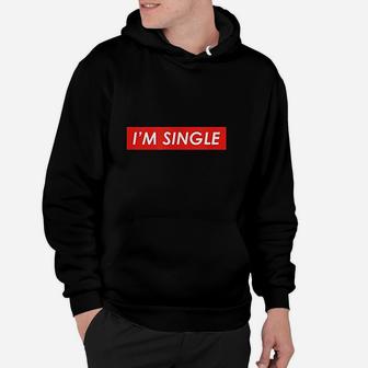 Im Single Im Single Hoodie - Thegiftio UK