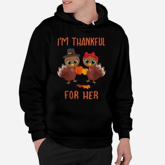 I'm Thankful For Her Funny Turkey Matching Thanksgiving Tee Hoodie | Crazezy