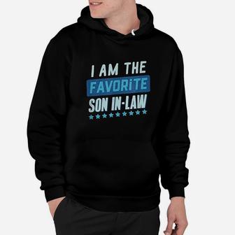 Im The Favorite Son In Law Hoodie | Crazezy AU