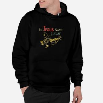 In Jesus Name I Play Guitar Hoodie - Monsterry
