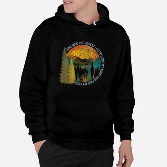 Into The Forest I Go Hiking Nature Lover Camping Gift Hoodie | Crazezy CA