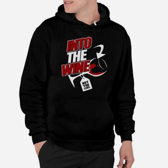Into The Wine Not The Label Hoodie - Monsterry CA