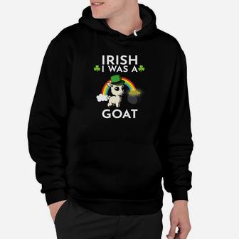 Irish I Was A Goat Leprechaun St Patricks Day Lucky Hoodie - Thegiftio UK