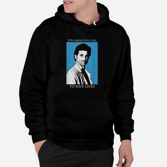 It Is A Beautiful Day To Save Lives Hoodie | Crazezy CA