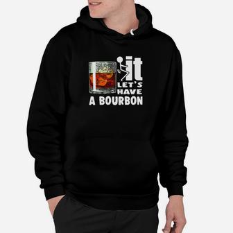 It Lets Have A Bourbon Hoodie - Monsterry DE