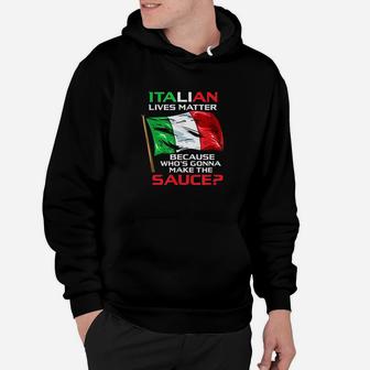 Italian Lives Matter Funny Italian Gift Funny Italy Gift Hoodie | Crazezy