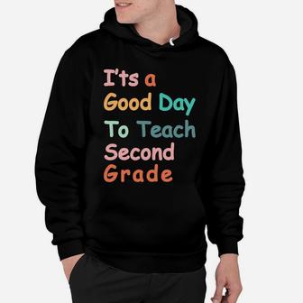 It's A Good Day To Teach Second Grade Cute 2Nd Grade Teacher Sweatshirt Hoodie | Crazezy UK