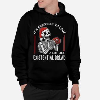 It's Beginning To Look A Lot Like Existential Dread Hoodie | Crazezy