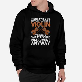 Its Kind Of A Smart People Instrument Violin Hoodie | Crazezy UK