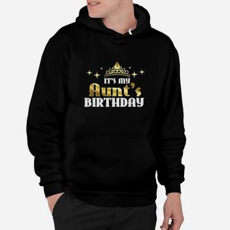 Its My Aunts Birthday Funny Cute Auntie Gift For Aunts Hoodie | Crazezy