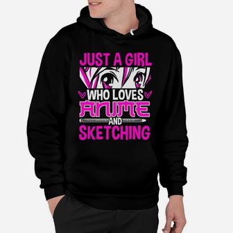 Just A Girl Who Loves Anime And Sketching Hoodie | Crazezy UK