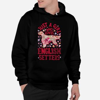 Just A Girl Who Loves English Setters Dog Flower Floral Gift Hoodie | Crazezy