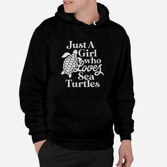 Just A Girl Who Loves Sea Turtles Hoodie | Crazezy UK