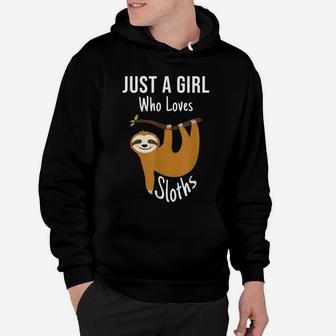 Just A Girl Who Loves Sloths Funny Cool Cute Animal Gift Hoodie | Crazezy