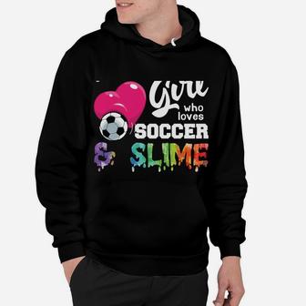 Just A Girl Who Loves Soccer And Slime Cute Funny Gift Hoodie | Crazezy