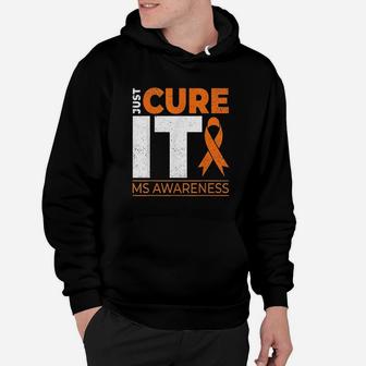 Just Cure It Multiple Sclerosis Awareness Hoodie | Crazezy