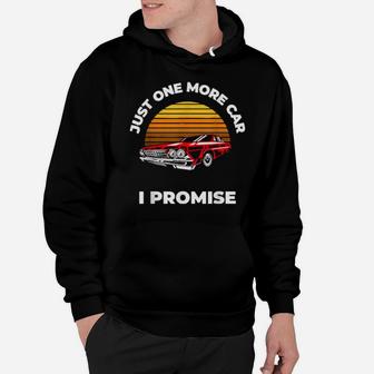 Just One More Car I Promise Car Enthusiast Hoodie - Monsterry